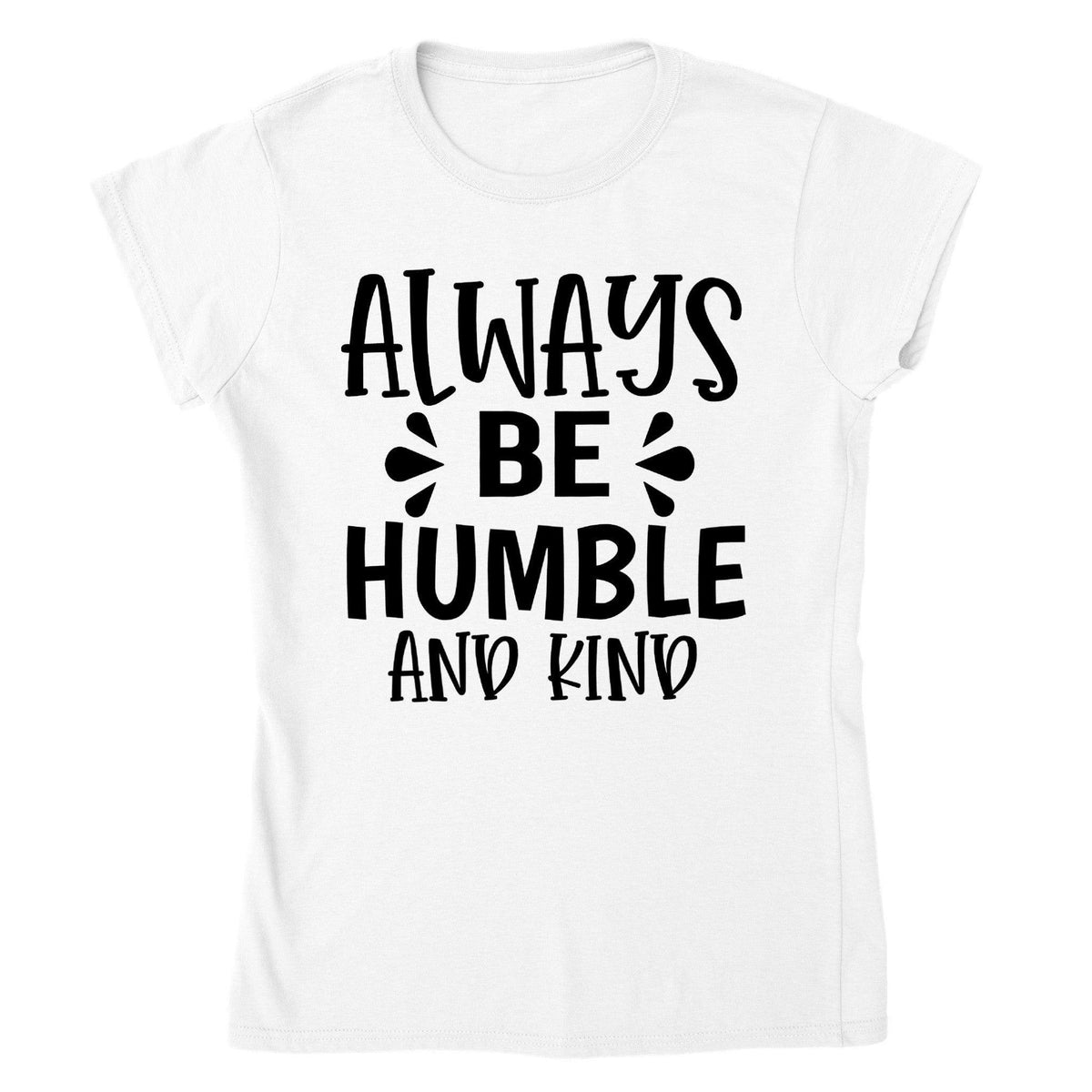 Always Be Humble and Kind T-shirt-Regular Fit Tee-StylinArts