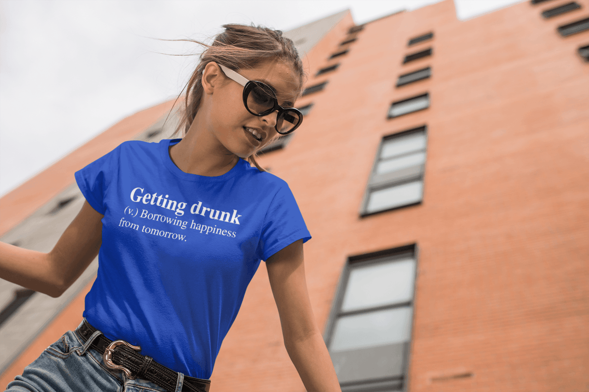 Getting Drunk - Borrowing Happiness from tomorrow T-shirt-Regular Fit Tee-StylinArts