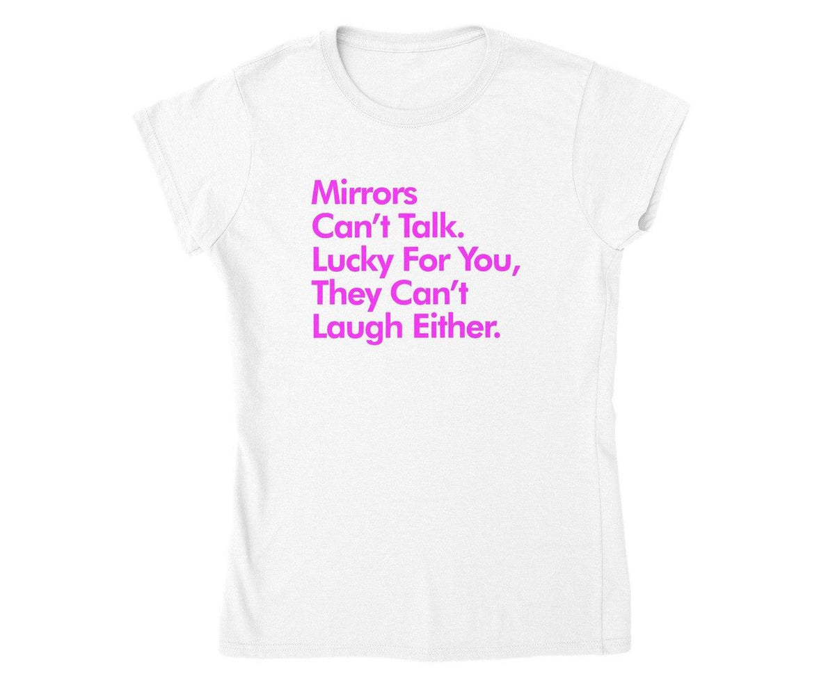 Mirrors Can't Talk, Lucky for You T-shirt-Regular Fit Tee-StylinArts