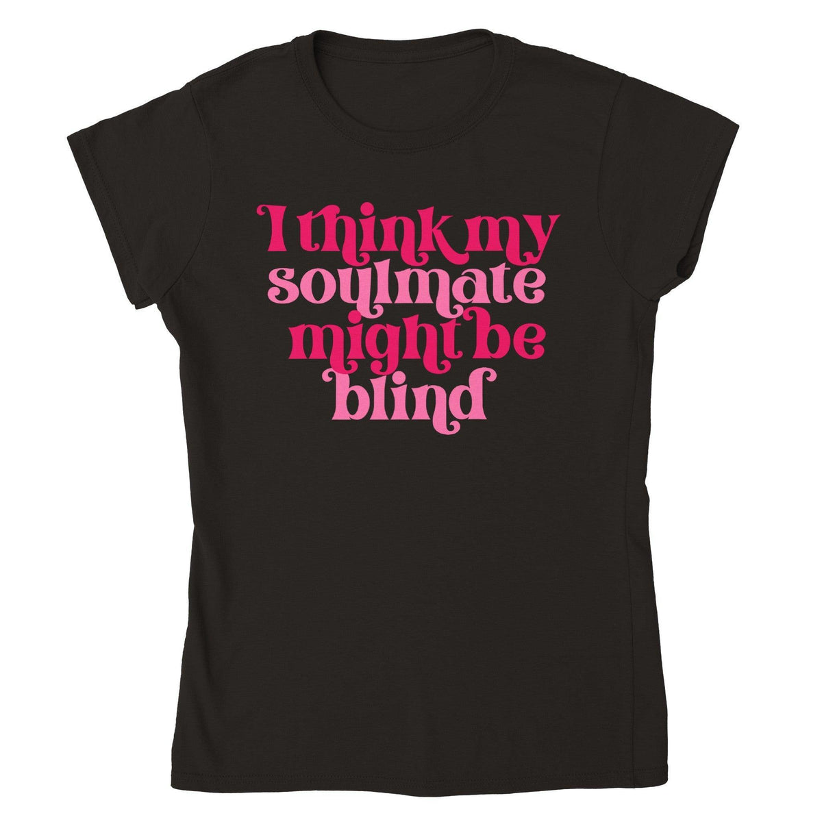 MY SOULMATE MAY BE BLIND T-shirt-Regular Fit Tee-StylinArts
