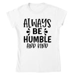 ALWAYS BE HUMBLE T-shirt - StylinArt