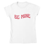 BE MINE T-shirt - StylinArt