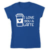 I LOVE YOU A LATTE T-shirt - StylinArt