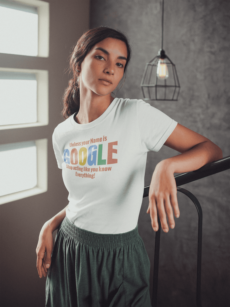 UNLESS YOUR NAME IS GOOGLE T-shirt - StylinArt